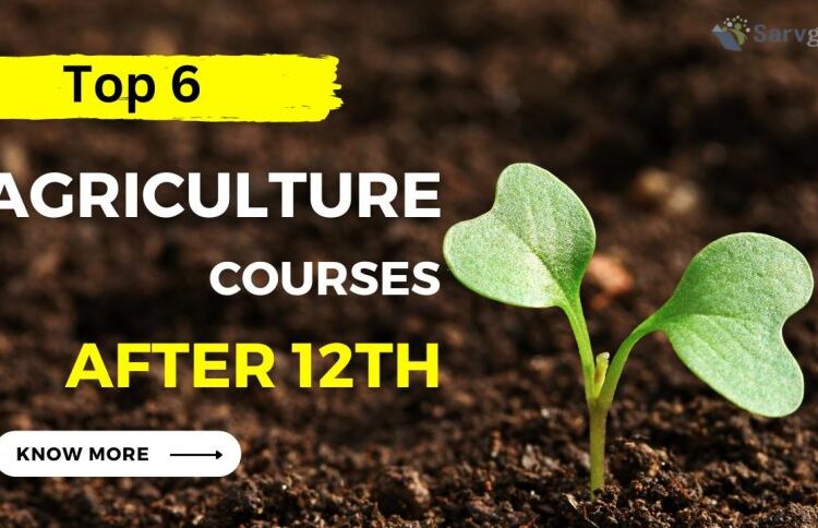 List of Top Agriculture Courses After 12th in 2023-24